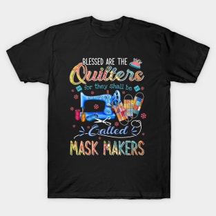 Blessed Are The Quilters For They Shall Be Called Mask Makers T-Shirt